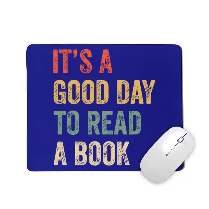 It's A Good Day To Read A Book Gift Mousepad