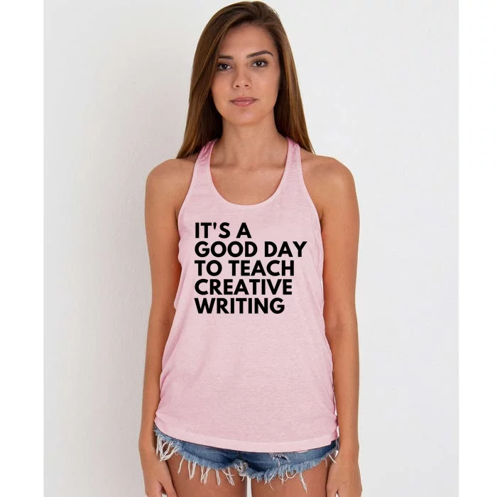 It's A Good Day To Teach Creative Writing Meaningful Gift Women's Knotted Racerback Tank