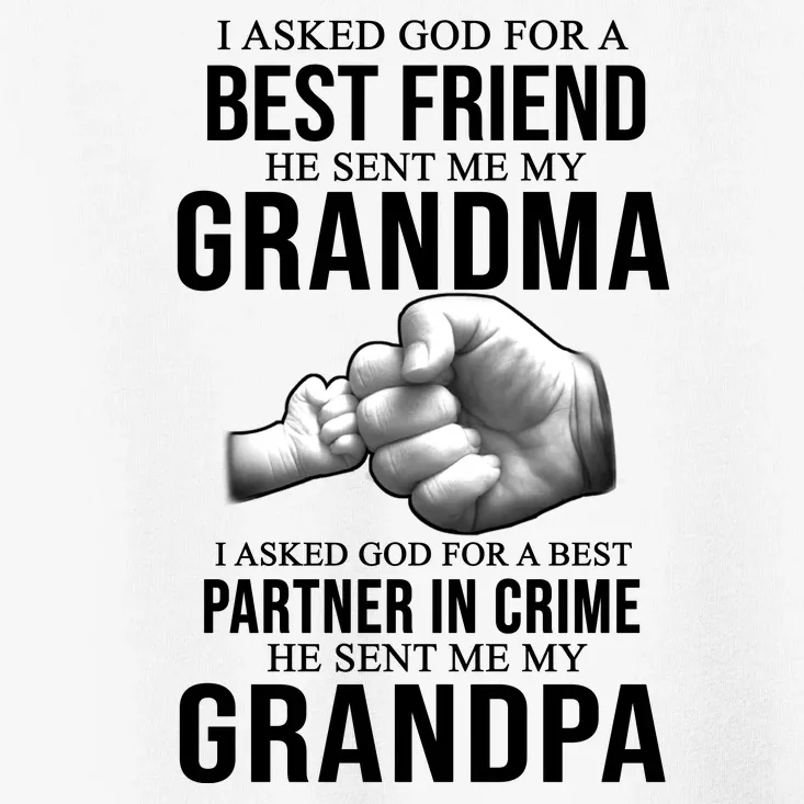 I Asked God For A Best Friend He Sent Me My Grandma Toddler T-Shirt