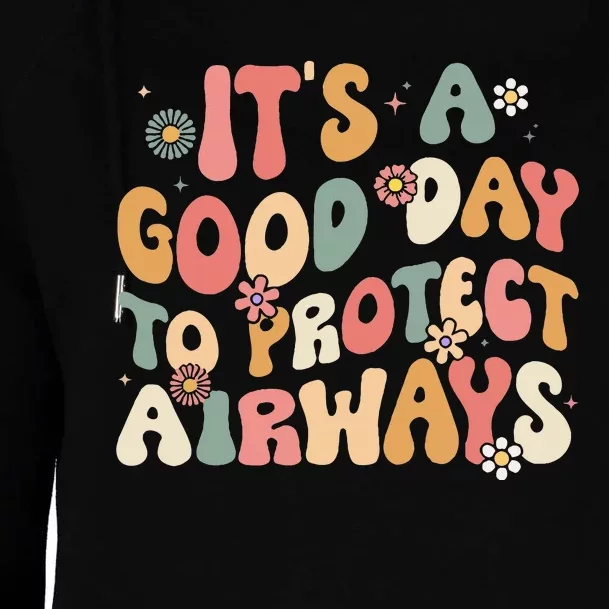 Its A Good Day To Protect Airways Respiratory Therapist Womens Funnel Neck Pullover Hood