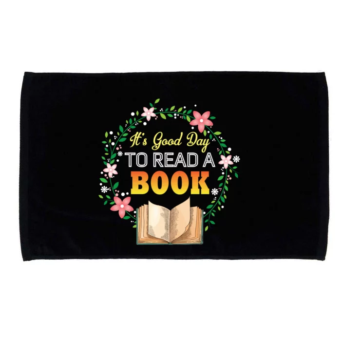 It's A Good Day To Read A Book Flowers Happy Book Lovers Day Gift Microfiber Hand Towel