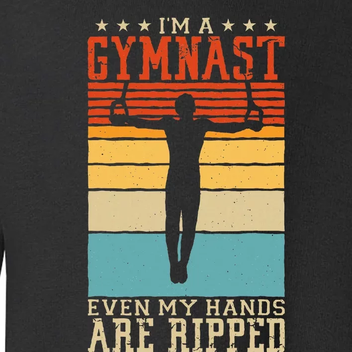 IM A Gymnast Even My Hands Are Ripped Gymnastic Toddler Sweatshirt