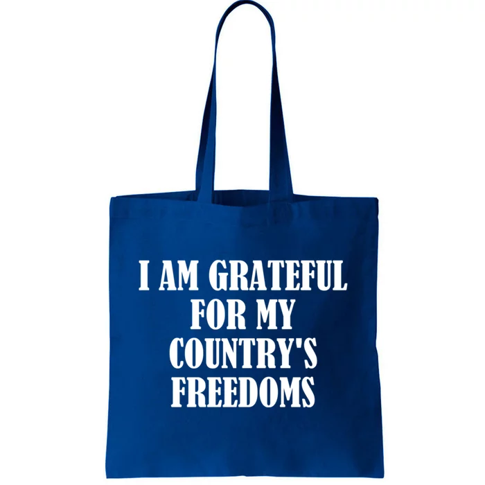 I Am Grateful For My Country's Freedoms Great Gift Tote Bag