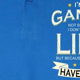 I'm A Gamer Not Because I Don't Have A Life But I Have Many Softstyle Adult Sport Polo