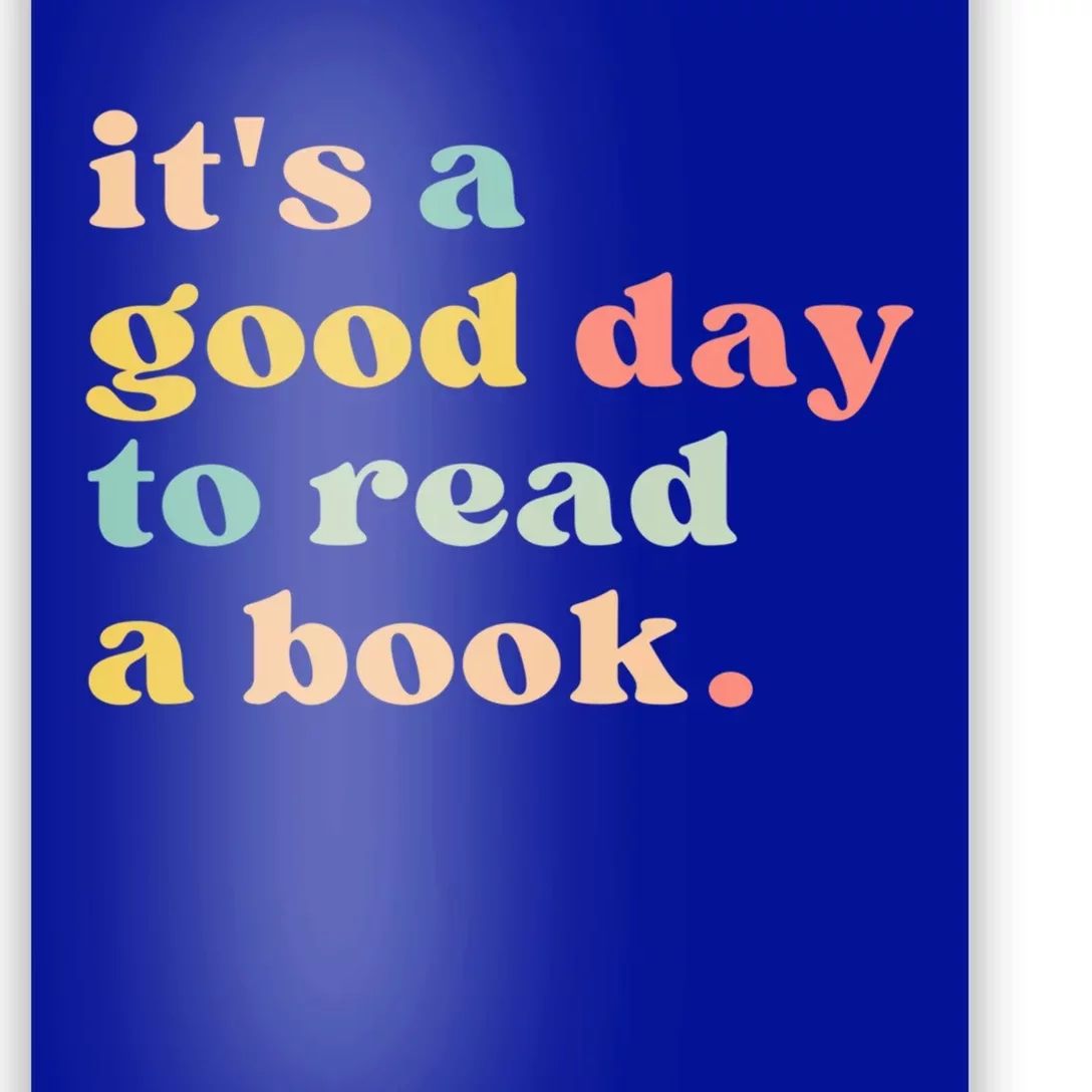 It's A Good Day To Read A Book Gift Poster