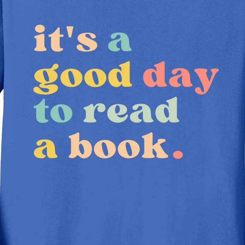 It's A Good Day To Read A Book Gift Kids Long Sleeve Shirt