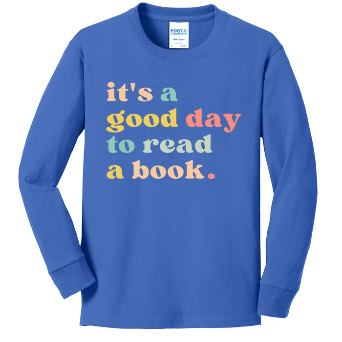 It's A Good Day To Read A Book Gift Kids Long Sleeve Shirt