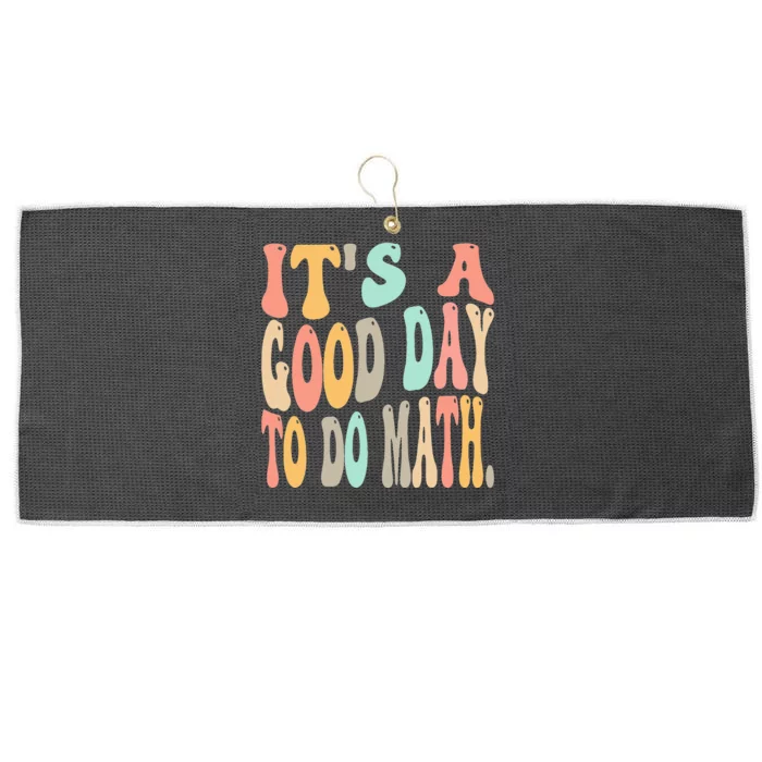 Its A Good Day To Do Math For Math Funny Math Teacher Large Microfiber Waffle Golf Towel