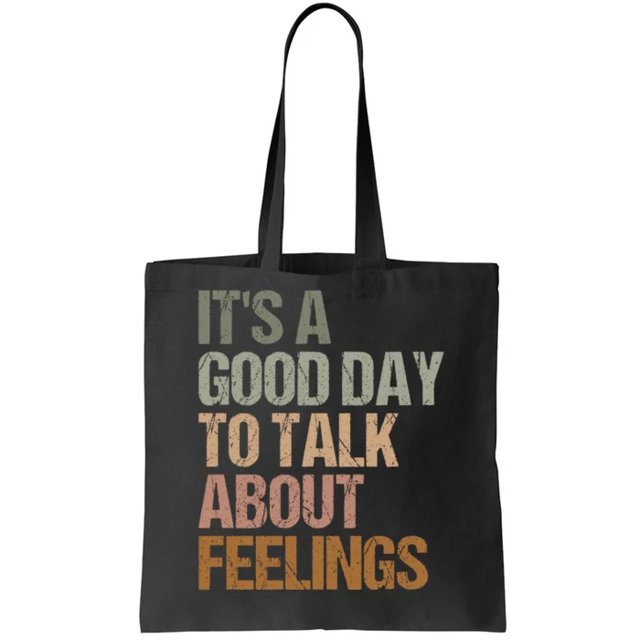 Its A Good Day To Talk About Feelings Funny Mental Health Awareness Tote Bag