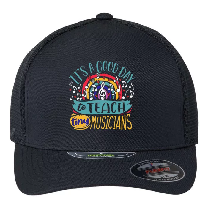 It's A Good Day To Teach Tiny Musicians Music Teacher Flexfit Unipanel Trucker Cap