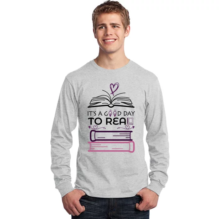 It's A Good Day To Read Book Lovers Gift Tall Long Sleeve T-Shirt