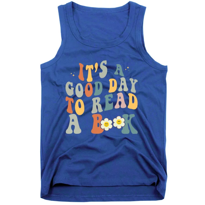 Its A Good Day To Read Books Bookish Groovy Reader Reading Gift Tank Top