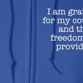 I Am Grateful For My Country And The Freedoms It Provides Meaningful Gift Full Zip Hoodie