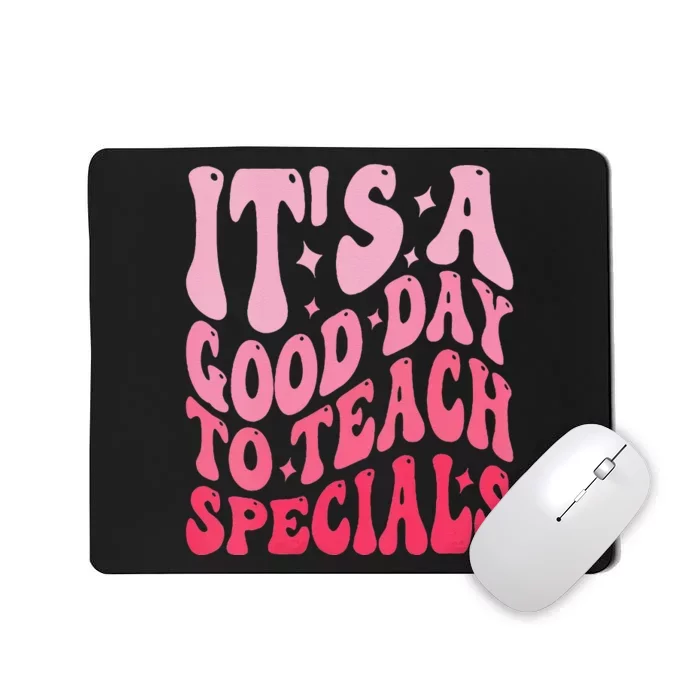 ItS A Good Day To Teach Specials Mousepad