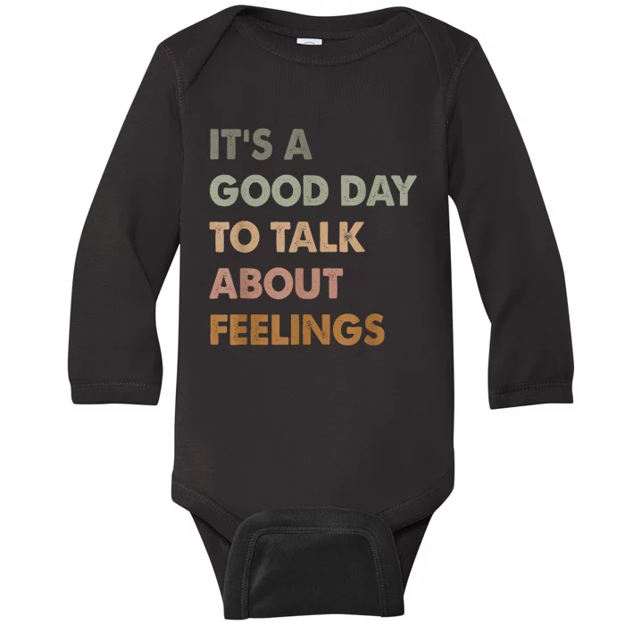 Its A Good Day To Talk About Feelings Funny Mental Health Awareness Baby Long Sleeve Bodysuit