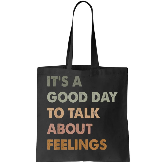 Its A Good Day To Talk About Feelings Funny Mental Health Awareness Tote Bag