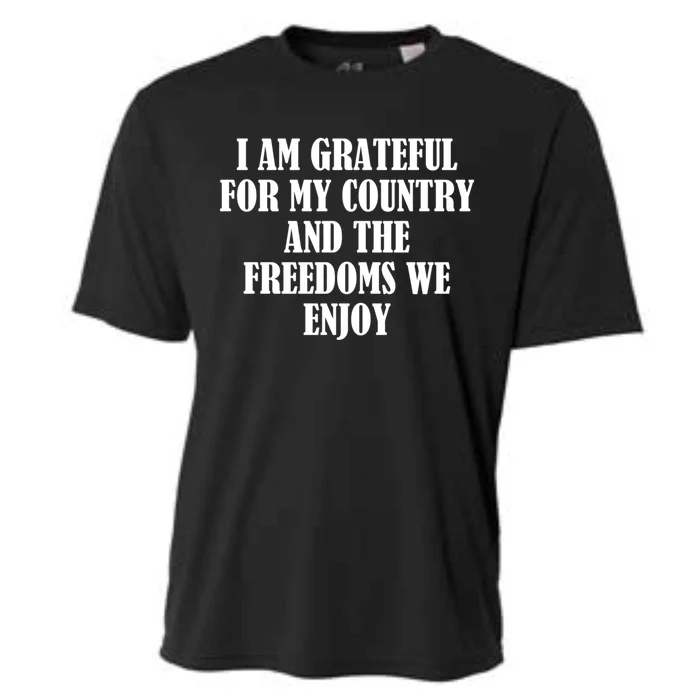 I Am Grateful For My Country And The Freedoms We Enjoy Cute Gift Cooling Performance Crew T-Shirt