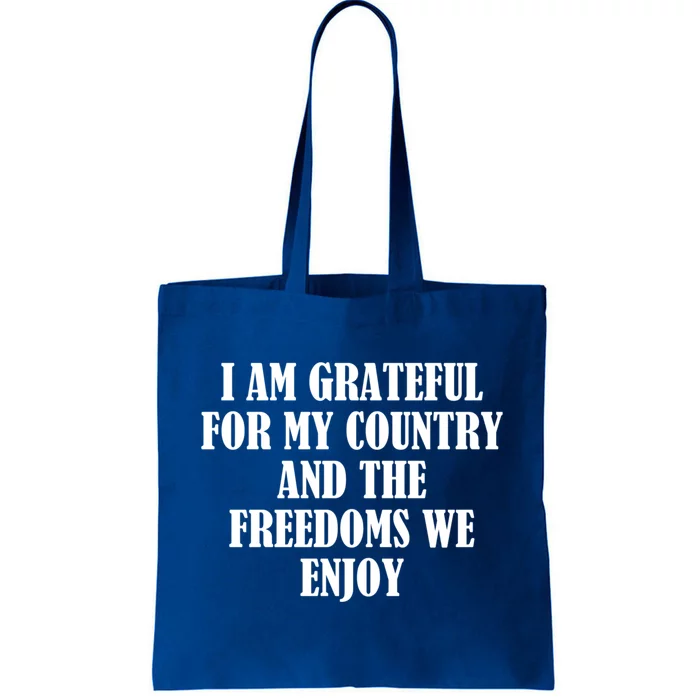 I Am Grateful For My Country And The Freedoms We Enjoy Cute Gift Tote Bag