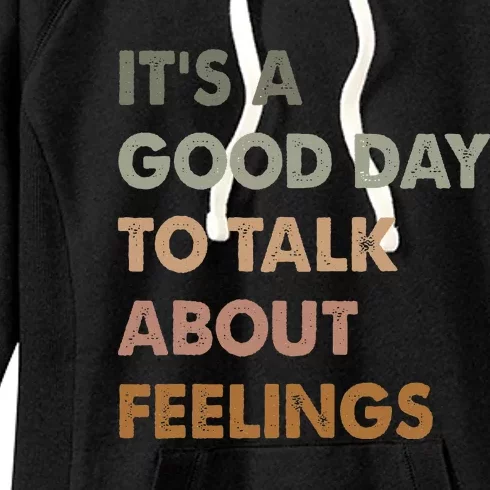 ItS A Good Day To Talk About Feelings Women's Fleece Hoodie