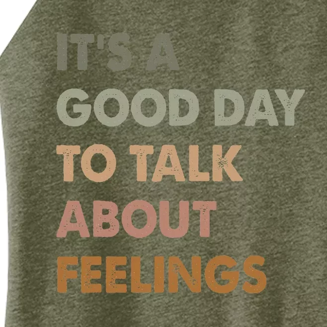 ItS A Good Day To Talk About Feelings Women’s Perfect Tri Rocker Tank