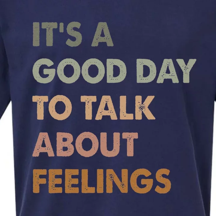 ItS A Good Day To Talk About Feelings Sueded Cloud Jersey T-Shirt