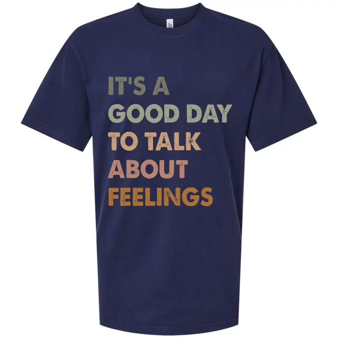 ItS A Good Day To Talk About Feelings Sueded Cloud Jersey T-Shirt