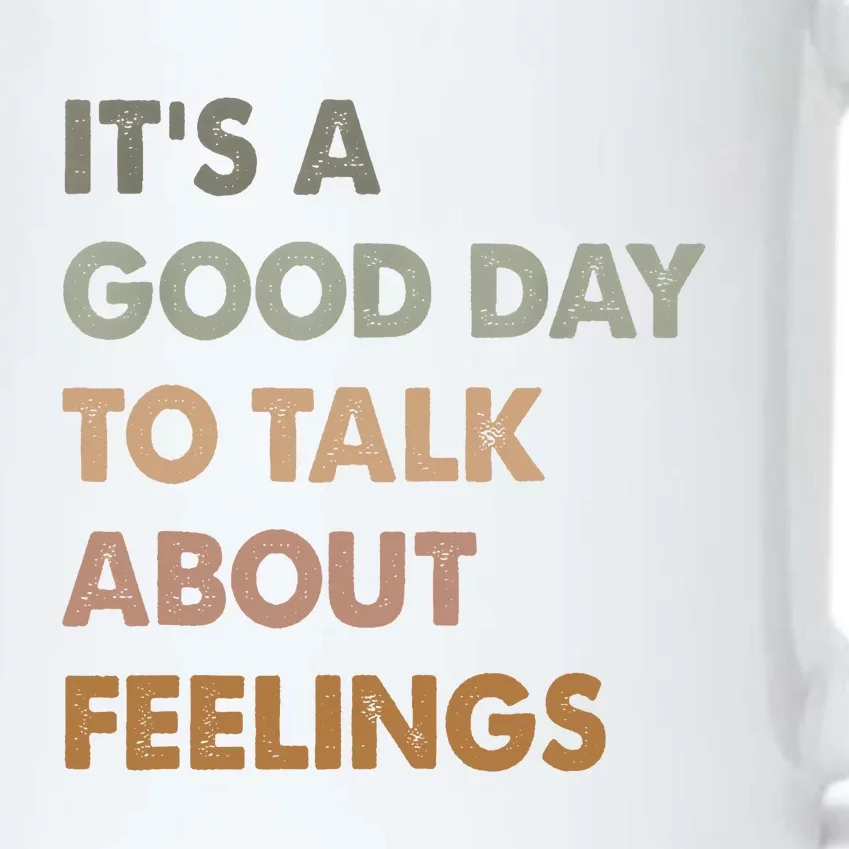 ItS A Good Day To Talk About Feelings Funny Mental Health Black Color Changing Mug