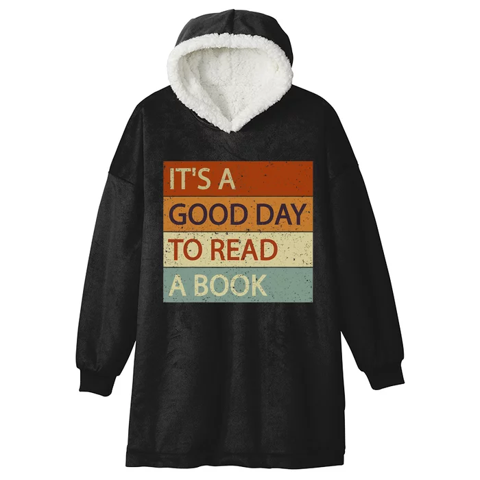 It’s A Good Day To Read A Book Reading Lovers And Readers Hooded Wearable Blanket