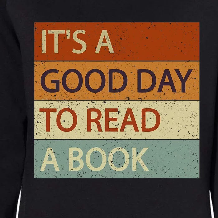 It’s A Good Day To Read A Book Reading Lovers And Readers Womens California Wash Sweatshirt