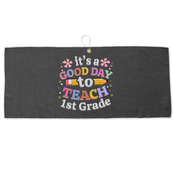 Its A Good Day To Teach 1st Grade First Grade Teacher Large Microfiber Waffle Golf Towel