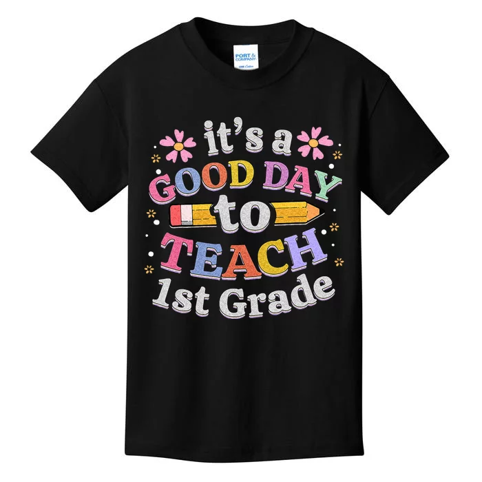 Its A Good Day To Teach 1st Grade First Grade Teacher Kids T-Shirt