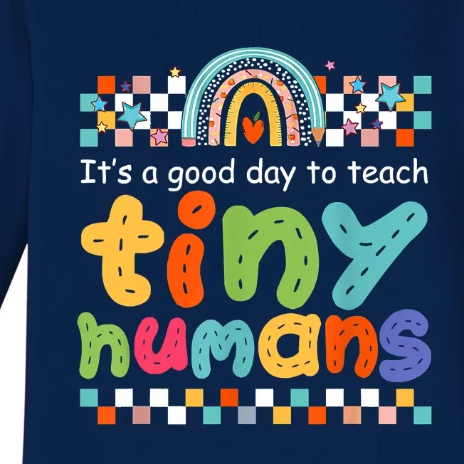 It's A Good Day To Teach Tiny Humans Teacher Teaching School Baby Long Sleeve Bodysuit