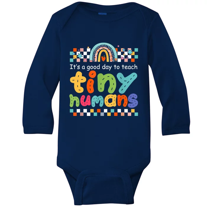 It's A Good Day To Teach Tiny Humans Teacher Teaching School Baby Long Sleeve Bodysuit