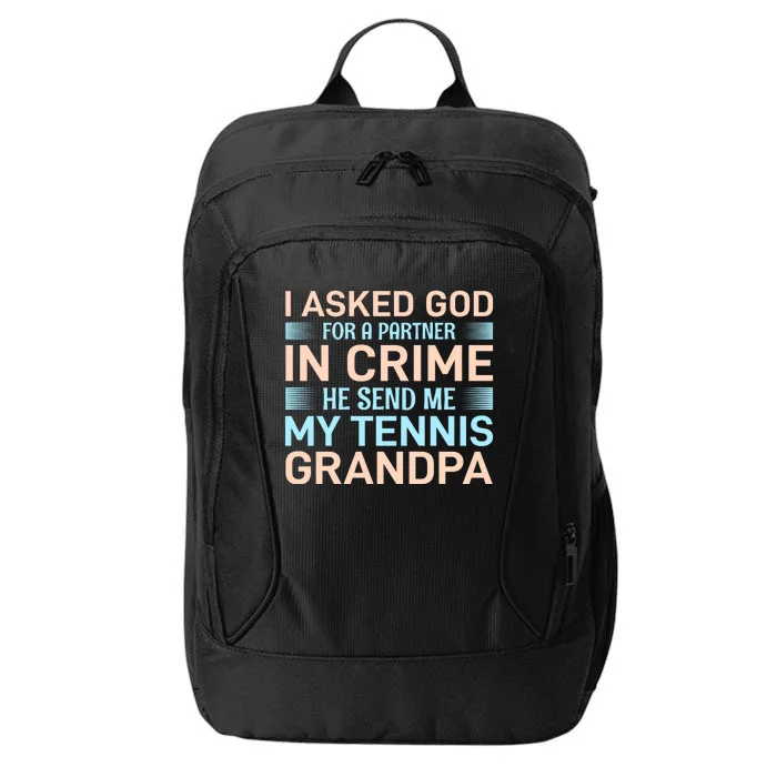 I Asked God For A Partner In Crime He Send Me My Tennis Grandpa City Backpack