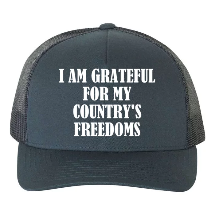 I Am Grateful For My Country's Freedoms Gift Yupoong Adult 5-Panel Trucker Hat