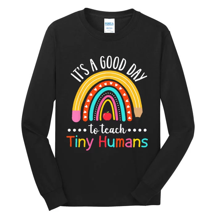 Its A Good Day To Teach Tiny Humans Funny Teacher Teaching Tall Long Sleeve T-Shirt