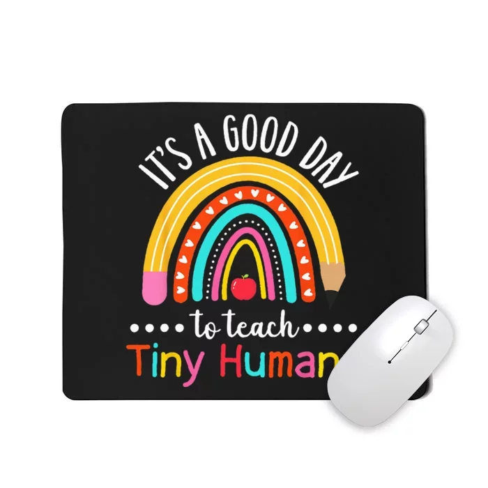 Its A Good Day To Teach Tiny Humans Funny Teacher Teaching Mousepad