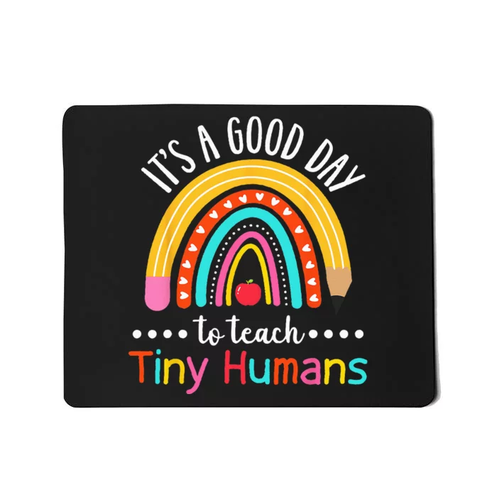 Its A Good Day To Teach Tiny Humans Funny Teacher Teaching Mousepad