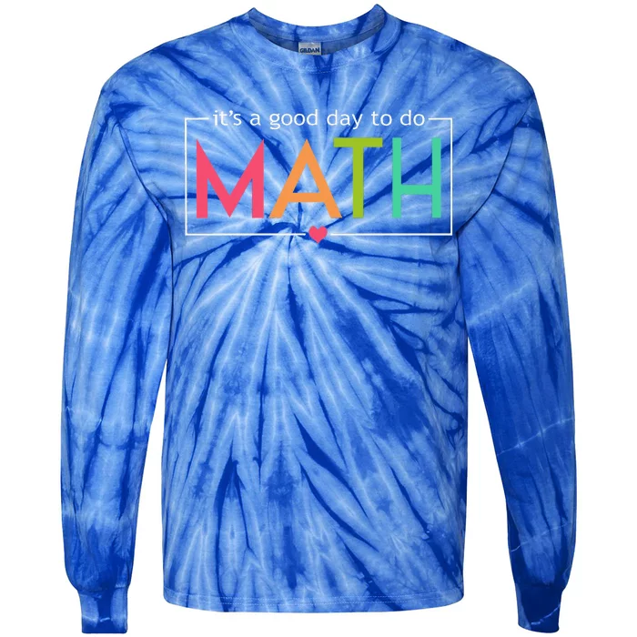 Its A Good Day To Do Math Test Day Tie-Dye Long Sleeve Shirt