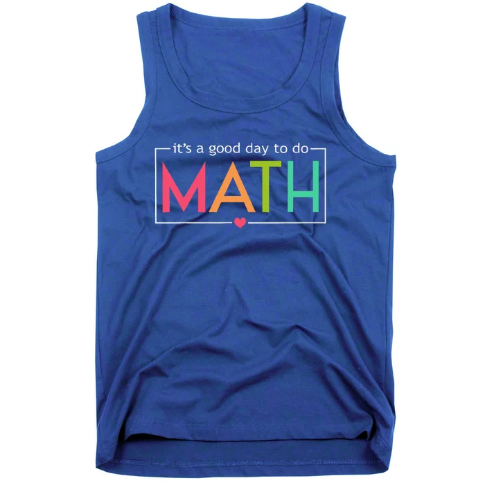 Its A Good Day To Do Math Test Day Tank Top