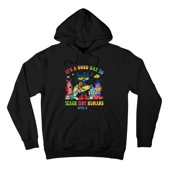 It's A Good Day To Teach Tiny Humans PreK Cat Teacher Lover Hoodie