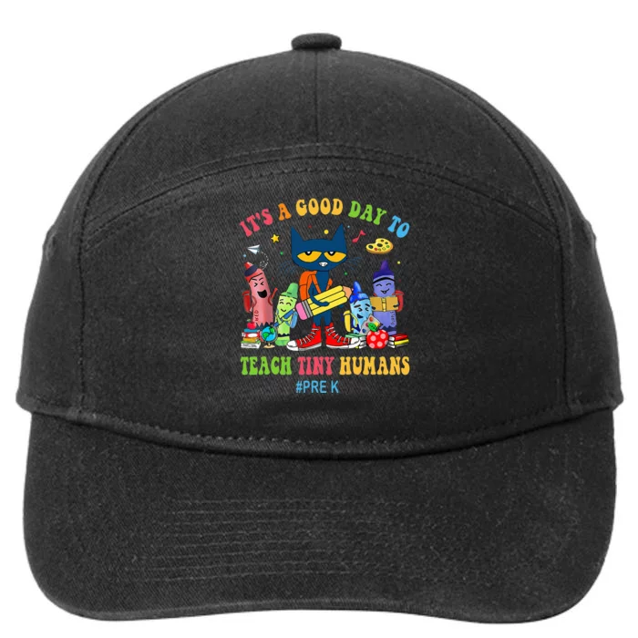 It's A Good Day To Teach Tiny Humans PreK Cat Teacher Lover 7-Panel Snapback Hat