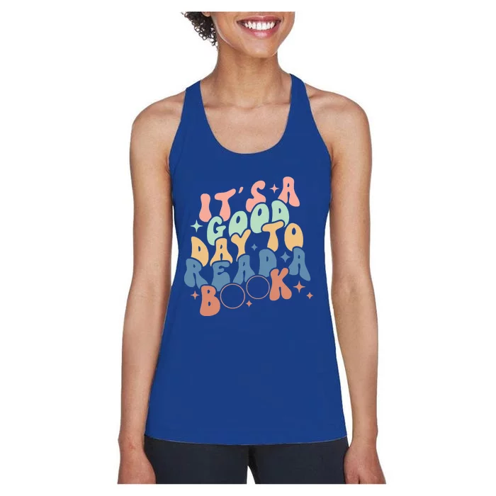 Its A Good Day To Read A Book Reading Book Lovers Gift Women's Racerback Tank