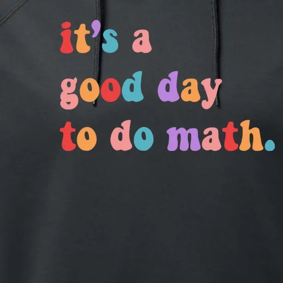 It's A Good Day To Do Math Performance Fleece Hoodie