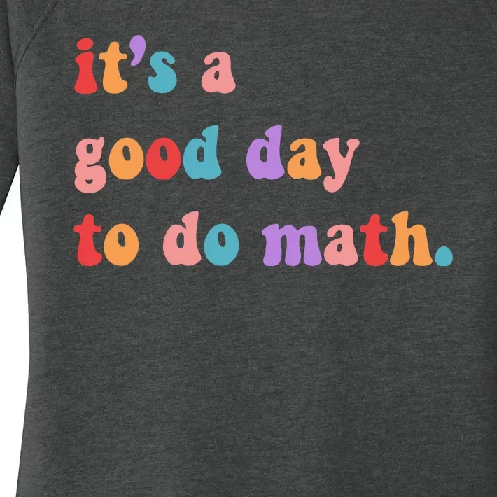 It's A Good Day To Do Math Women's Perfect Tri Tunic Long Sleeve Shirt