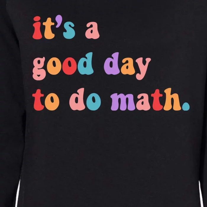 It's A Good Day To Do Math Womens California Wash Sweatshirt