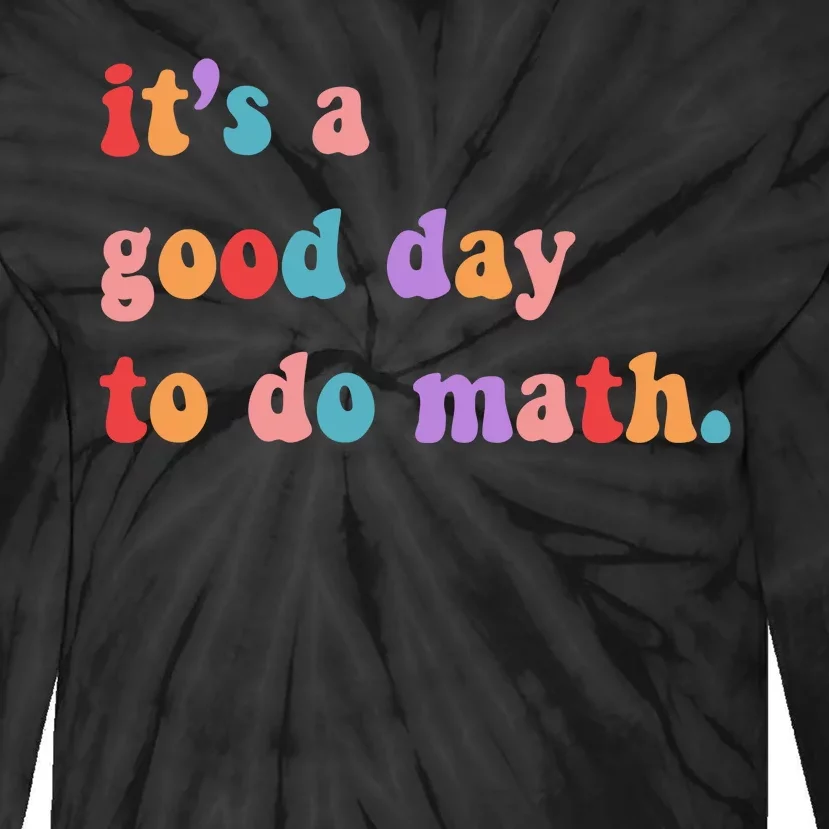 It's A Good Day To Do Math Tie-Dye Long Sleeve Shirt