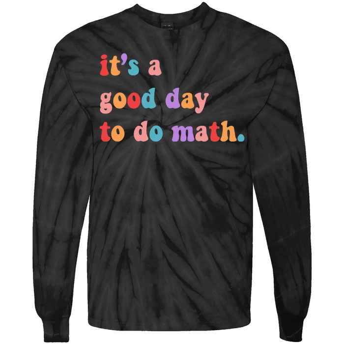 It's A Good Day To Do Math Tie-Dye Long Sleeve Shirt