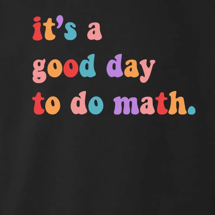 It's A Good Day To Do Math Toddler Hoodie