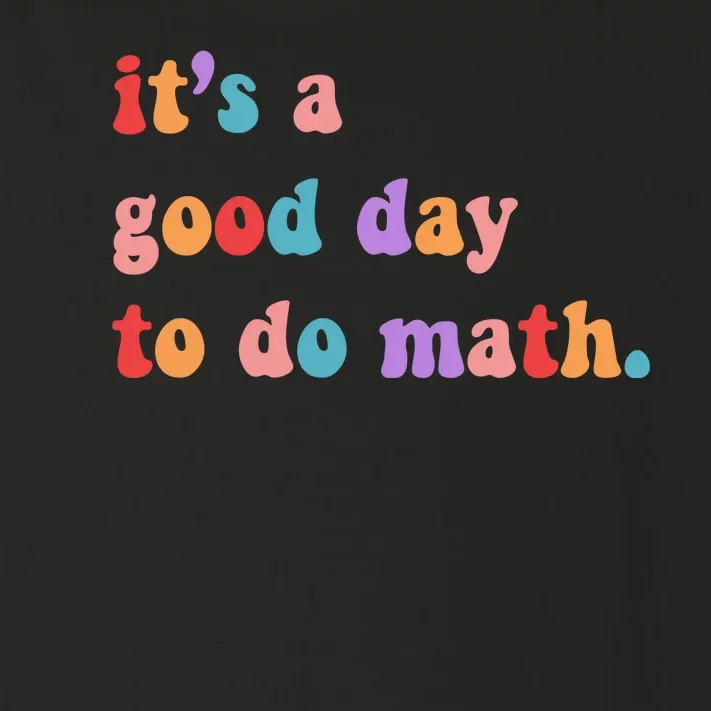 It's A Good Day To Do Math Toddler Long Sleeve Shirt